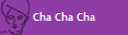 Cha Cha Cha