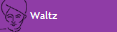 Waltz