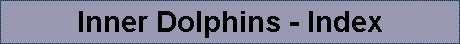 Inner Dolphins - Index
