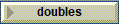 doubles